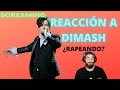 REACCION A DIMASH-SCREAMING/DIMASH TAMBIEN RAPEA? ME DEJA LOKER!