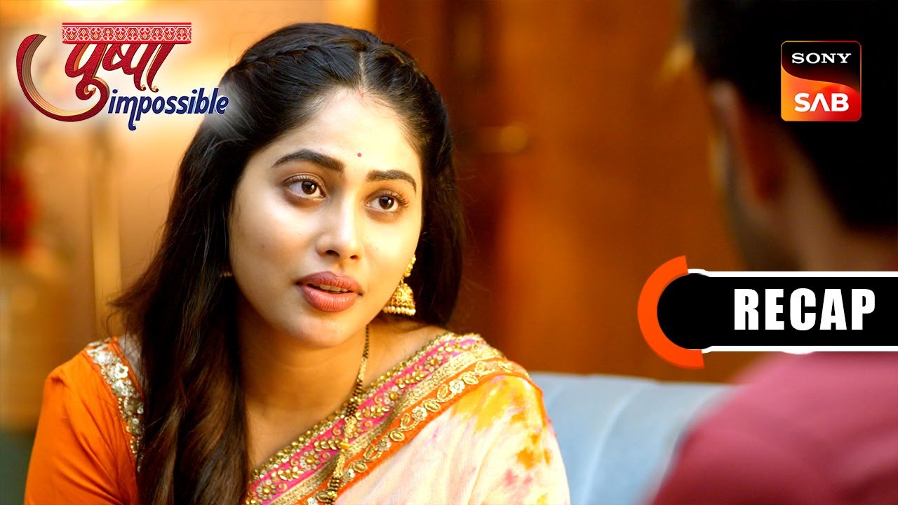 Pushpa Impossible | Ep 1143 & Ep 1144 | RECAP | पुष्पा इम्पॉसिबल