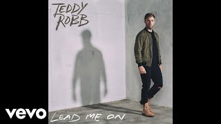 Video thumbnail of "Teddy Robb - Lead Me On (Audio)"