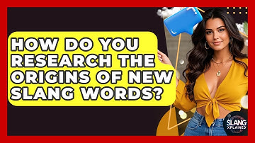 How Do You Research The Origins Of New Slang Words? - SlangXplained