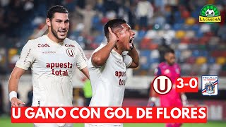 U GANA CON GOL DE FLORES / UNIVERSITARIO 3-0 CARLOS MANNUCCI LIGA 1 REACCIÓN EN VIVO 