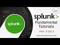 Splunk Fundamental Tutorials for Beginners Part 3 Out 3