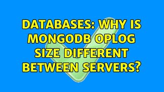 Databases: Why is MongoDB oplog size different between servers? (2 Solutions!!)