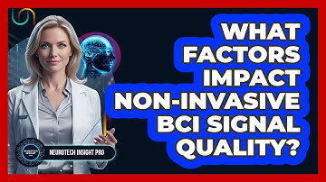 What Factors Impact Non-Invasive BCI Signal Quality?