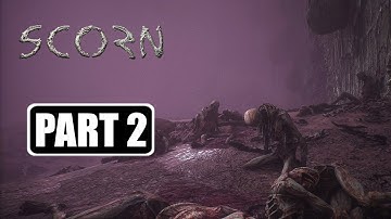 Scorn - Gameplay Walkthrough Part 2 No Commentary