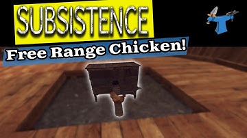 Subsistence - Lets Play - Free Range Chicken!  (Alpha 58)