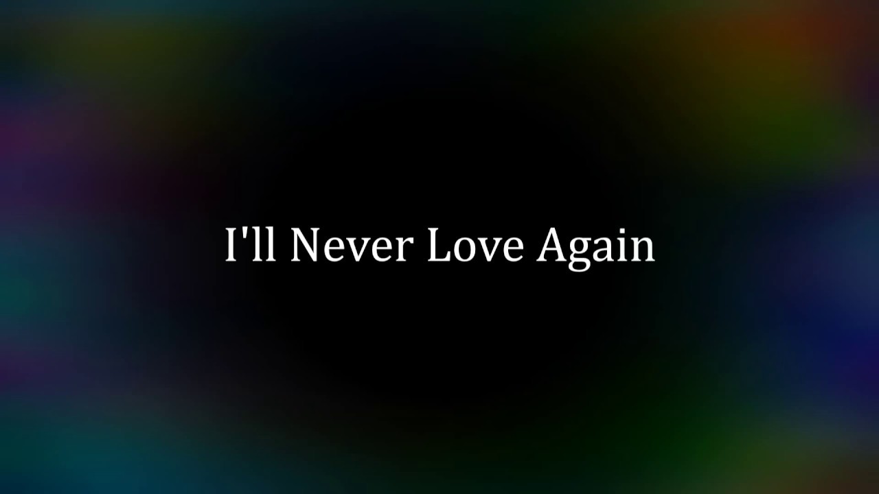I ' ll Never Love Again with lyrics - LADY GAGA - YouTube
