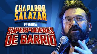 SUPER PODERES DE BARRIO | Chaparro Salazar  | 🎤 Especial en vivo 🎤 | SHOW COMPLETO