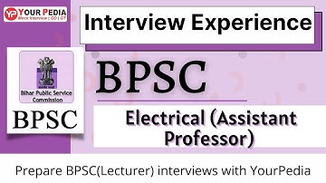 Electrical BPSC(AP) Interview Experience | Assistant Professor Interview Guidance & Preparation