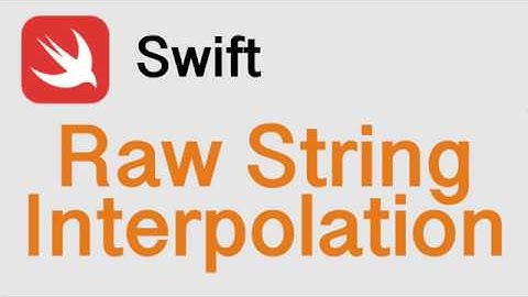 How To - Swift 5 - Raw String Interpolation Tutorial 3