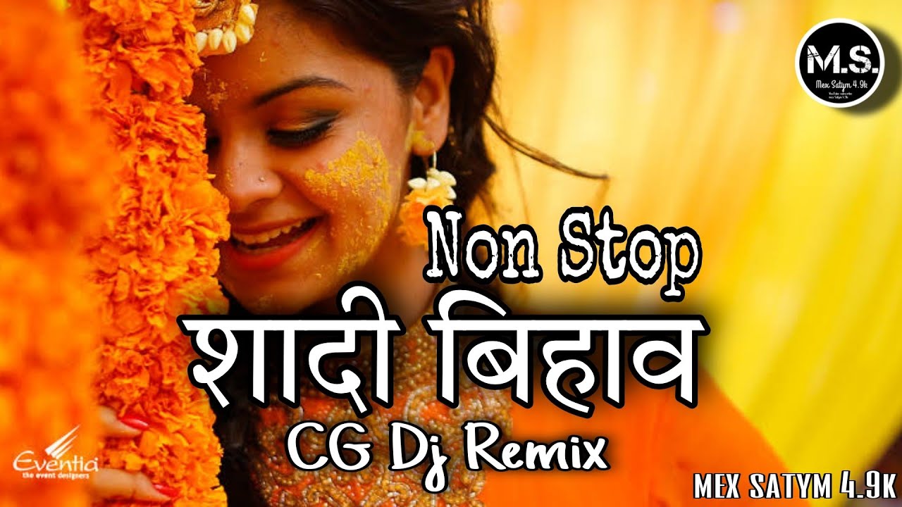 CG Dj Remix CG Shadi Bihav Dj Songs  Non Stop Dj Remix 2022  7  mexsatym