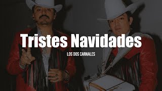 Los Dos Carnales - Tristes Navidades (LETRA)