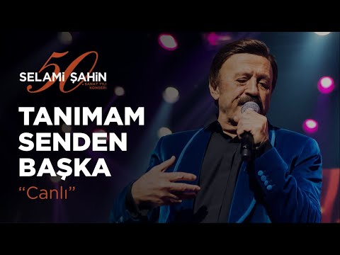 Selami Şahin - Tanımam Senden Başka (50. Sanat Yılı Konseri)