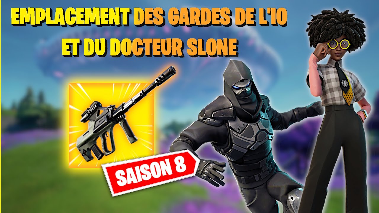 Garde Io Fortnite Emplacement Saison 8