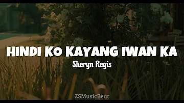 Sheryn Regis - Hindi ko Kayang Iwan Ka (Lyrics) | ZSMusicBeat
