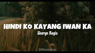 Sheryn Regis - Hindi ko Kayang Iwan Ka (Lyrics) | ZSMusicBeat