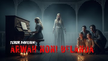 Kisah Nyata Arwah Noni Belanda – Lagu Tetris dari Paviliun Tua | Horor Indonesia 2025