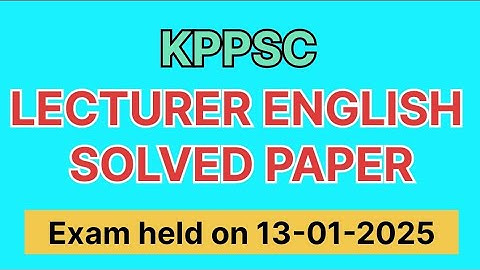 KPPSC LECTURER ENGLISH 13-01-2025 SOLVED PAPER| ENGLISH LECTURER KPPSC SOLVED TEST MCQS| ENGLISH