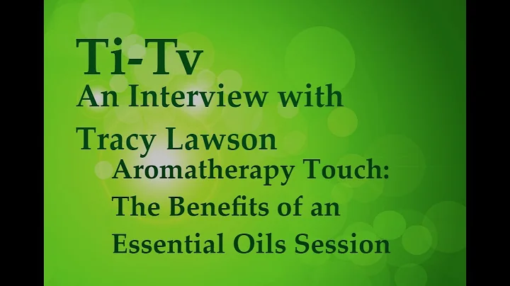 An Interview with Tracy Lawson - Aromatherapy Touc...