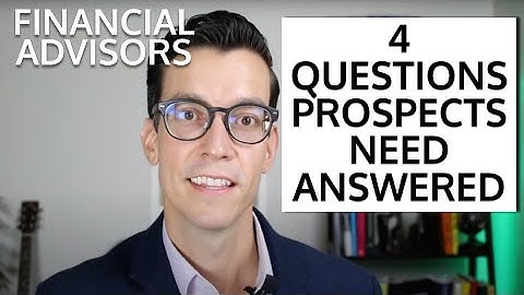 4 Questions Prospects of Financial Advisors Need Answered In The First Meeting.
