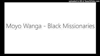 Moyo Wanga - Black Missionaries