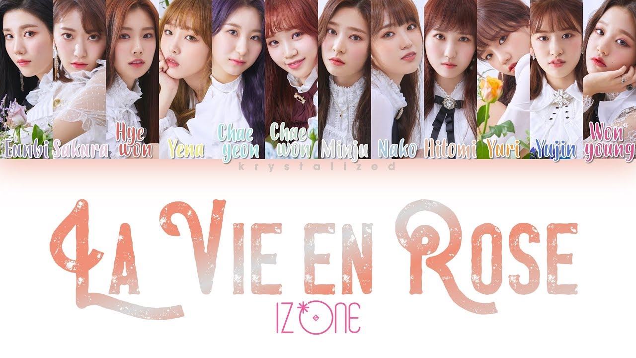 Iz*One (아이즈원) - La Vie En Rose (라비앙로즈) [Han|Rom|Eng Color Coded Lyrics] -  Youtube