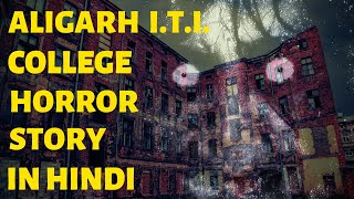 Aligarh ITI College Horror Story | Mysterious Nights India | Episode -  293#
