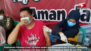 Pelaksanaan Vaksinasi Covid–19 dalam rangka Hari Bhayangkara Ke-75 Polres Pandeglang