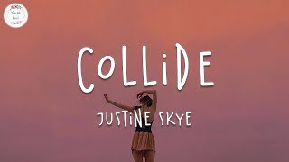 Vídeo con letra |  Justine Skye - Collide (Lyric Video) | When you put your body on mine and collid