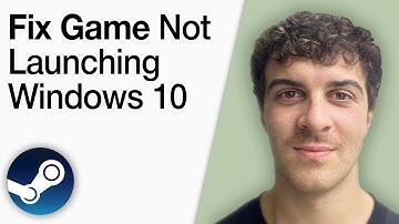 How To Fix Steam Game Not Launching Windows 10 [2025 Full Guide]