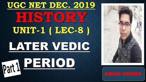 Later Vedic Period ll UNIT 1 LEC 8 II NET DEC 2019