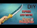 Tutorial Espada Sagrada Lostvayne (Fácil) - DIY NANATSU NO TAIZAI