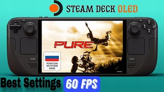 Pure on Steam Deck OLED/FPS 60 + RUS