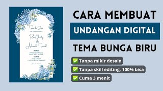 CARA MEMBUAT UNDANGAN DIGITAL TEMA BUNGA BIRU MUDAH SIMPLE ELEGAN - Risa Christy