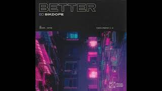 Sikdope - Better (Original Mix)