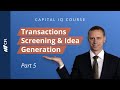 Capital IQ Course: Transactions Screening and Idea Generation | Part 5