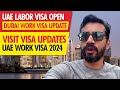 Uae labor visa open  dubai work visa update  uae visit visa update today   uae work visa 2024