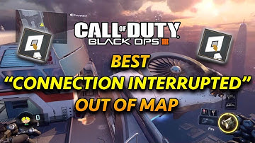 BEST "CONNECTION INTERRUPTED" OUT OF MAP! - Call of Duty: Black Ops 3
