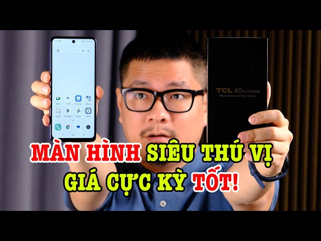 Đánh giá TCL 40 NXTPAPER : MÀN HÌNH SIÊU ĐỘC LẠ, GIÁ CỰC TỐT!