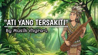 ATI YANG TERSAKITI | LAGU DAYAK TERBARU