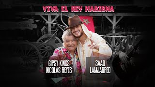Gipsy Kings Nicolas Reyes & Saad Lamjarred - Viva El Rey Habibna [Official Music Video] (2022)