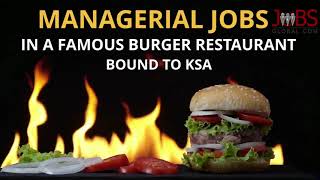 Managerial jobs in a famous BURGER restaurant bound to SAUDIARABIA