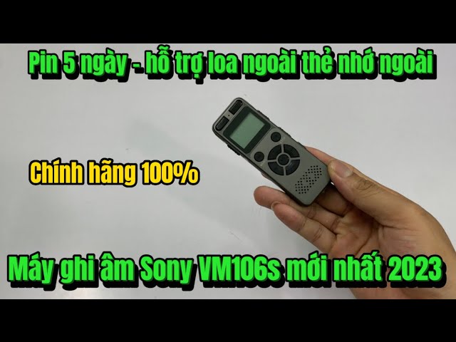 Máy ghi âm Sony VM106s bản mới nhất 2023 - Âm thanh to rõ ràng hỗ trợ lọc âm 4.1 tốt nhất 2023