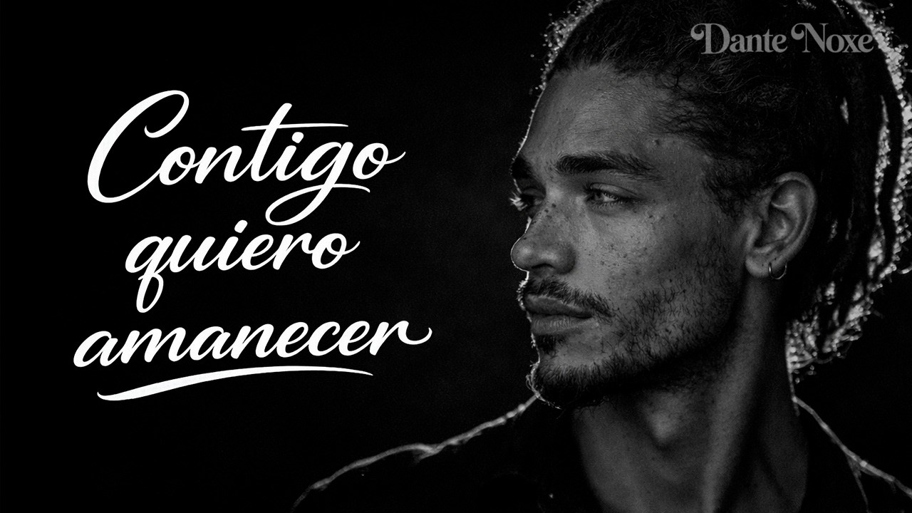 Dante Noxe - Contigo Quiero Amanecer - Flamenco Soul Cubano