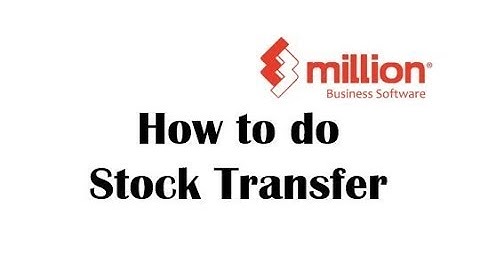 Tutorial 9: How to do Stock Transfer in Million Software