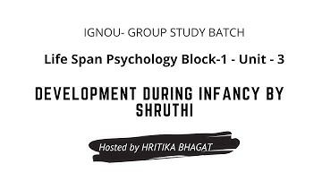 Life Span Psychology Block-1- Unit-3 | DEVELOPMENT DURING INFANCY by Shruthi |  #IGNOU MA PSYCHOLOGY
