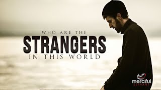 WHO ARE STRANGERS IN THE WORLD TODAY?