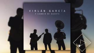 Y cambio mi suerte - Virlan Garcia