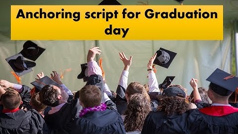Anchoring script for school college Graduation day # Graduation day script # cultural program