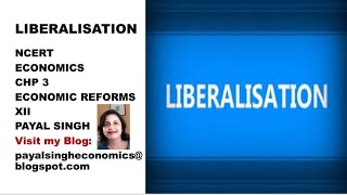 Economic Reforms since1991-#2 LIBERALISATION NCERT